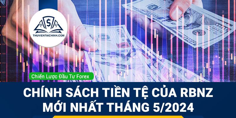 Chính sách tiền tệ của RBNZ mới nhất và tâm lý thị trường (5/2024)