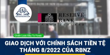 Giao dịch với chính sách tiền tệ tháng 8/2022 của RBNZ