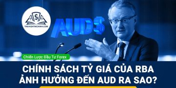 Chính sách tỷ giá của RBA tháng 7 ảnh hưởng đến AUD ra sao?