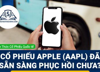 Cổ phiếu Apple (AAPL) đã sẵn sàng phục hồi chưa?