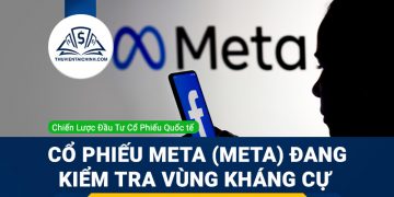 Cổ phiếu Meta (META) đang kiểm tra vùng kháng cự