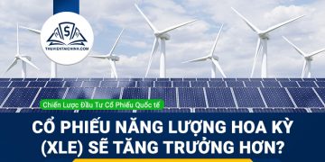 Cổ phiếu năng lượng Hoa Kỳ (XLE) sẽ tăng trưởng hơn?