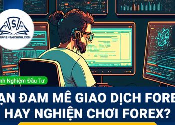 Bạn đam mê giao dịch Forex hay nghiện chơi Forex?