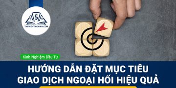 Hướng dẫn đặt mục tiêu giao dịch ngoại hối hiệu quả