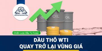 Dầu thô WTI quay trở lại khu vực quan tâm trước đây