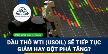 Dầu thô WTI (USOIL) sẽ tiếp tục giảm hay đột phá tăng?