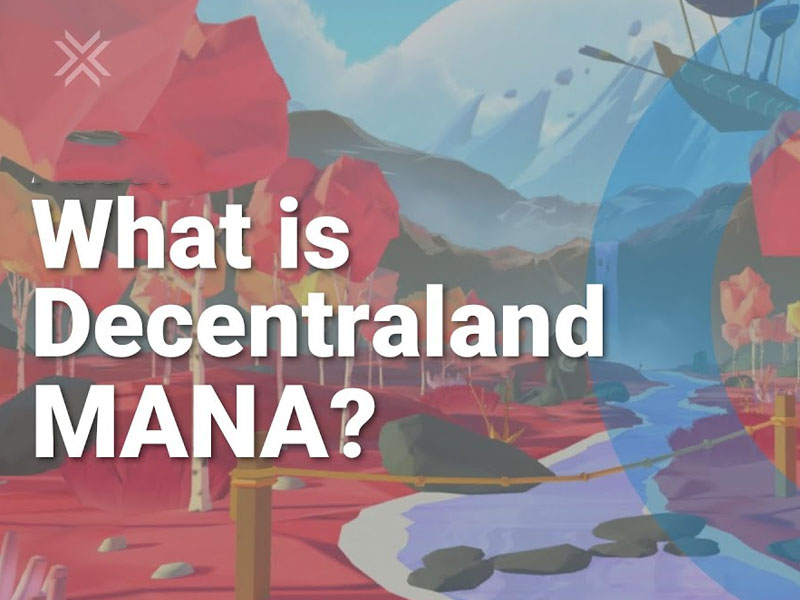 Tìm hiểu tổng quan về dự án Decentraland (MANA)