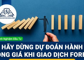 Hãy dừng dự đoán hành động giá khi phân tích giá Forex!