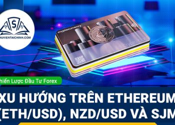 ETH/USD, NZD/USD hay SJM là sản phẩm tiềm năng tuần này?