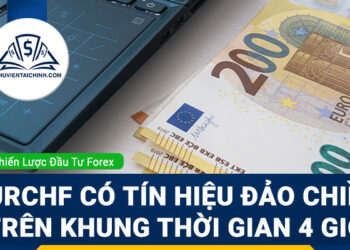 EURCHF có tín hiệu đảo chiều trên khung thời gian 4 giờ