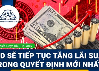 FED sẽ tiếp tục tăng lãi suất trong quyết định mới nhất?