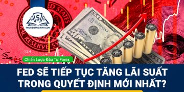 FED sẽ tiếp tục tăng lãi suất trong quyết định mới nhất?
