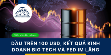 Forex 19 – 23/10/2026: Dầu trên 100 USD, Fed im lặng