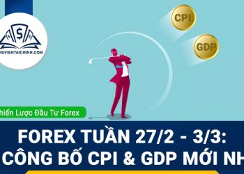 Forex tuần 27/2 - 3/3: Úc công bố CPI và GDP mới nhất