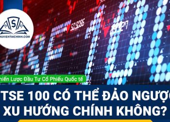 FTSE 100 có đủ động lực để đảo ngược xu hướng chính không?
