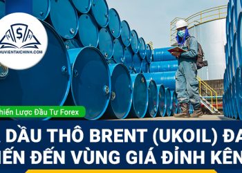 Giá dầu thô Brent (UKOIL) đang tiến đến vùng giá đỉnh kênh