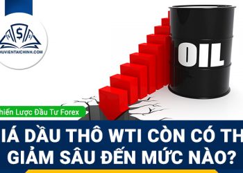 Giá dầu thô WTI còn có thể giảm sâu đến mức nào?