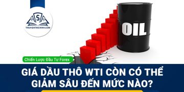 Giá dầu thô WTI còn có thể giảm sâu đến mức nào?