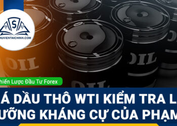 Giá dầu thô WTI kiểm tra lại ngưỡng kháng cự của phạm vi