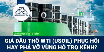 Giá dầu thô WTI (USOIL) phục hồi hay phá vỡ vùng hỗ trợ?