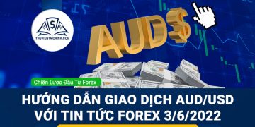 Hướng dẫn giao dịch AUD/USD với tin tức Forex ngày 3/6/2022