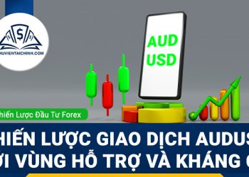 Chiến lược giao dịch AUDUSD với vùng hỗ trợ và kháng cự