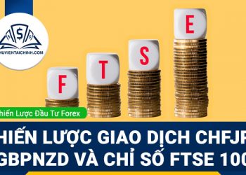 Chiến lược giao dịch CHFJPY, GBPNZD và chỉ số FTSE 100