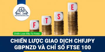 Chiến lược giao dịch CHFJPY, GBPNZD và chỉ số FTSE 100