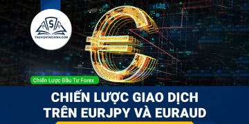 Chiến lược giao dịch trên EURJPY và EURAUD