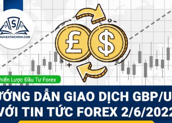 Hướng dẫn giao dịch GBP/USD với tin tức Forex 2/6/2022