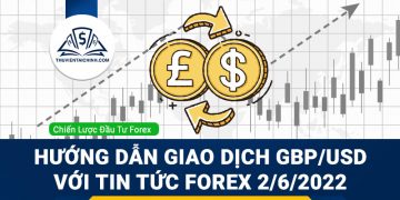 Hướng dẫn giao dịch GBP/USD với tin tức Forex 2/6/2022