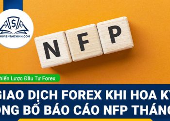 Giao dịch Forex khi Hoa Kỳ công bố báo cáo NFP tháng 9