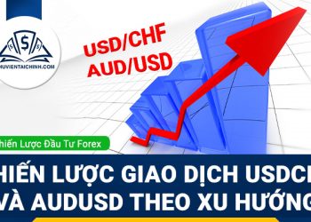 Chiến lược giao dịch USDCHF và AUDUSD theo xu hướng