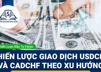 Chiến lược giao dịch USDCHF và CADCHF theo xu hướng