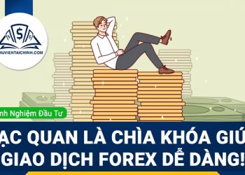 Lạc quan là chìa khóa giúp giao dịch Forex dễ dàng!