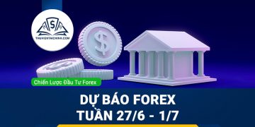 Lạm phát & lãi suất tác động Forex tuần 27/6 - 1/7 ra sao?