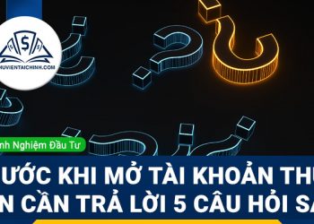 Trước khi mở tài khoản thực bạn cần trả lời 5 câu hỏi sau!