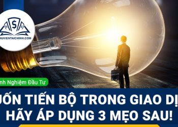Muốn tiến bộ trong giao dịch, hãy áp dụng 3 mẹo sau!