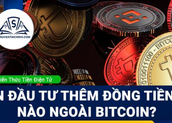 Ngoài Bitcoin bạn nên đầu tư thêm một số đồng tiền ảo nào?