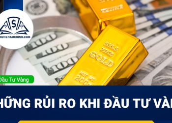 Những rủi ro khi đầu tư vàng bạn cần biết
