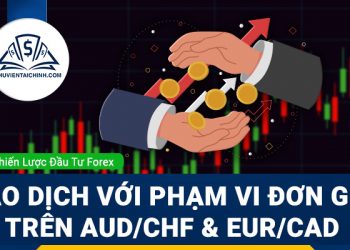 Giao dịch với phạm vi đơn giản trên AUDCHF và EURCAD