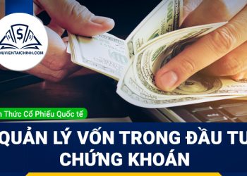 Quản lý vốn trong đầu tư chứng khoán