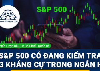 S&P 500 có đang kiểm tra vùng kháng cự trong ngắn hạn?