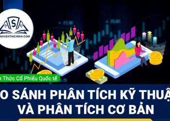 So sánh ưu và nhược điểm của phương pháp phân tích kỹ thuật và phân tích cơ bản