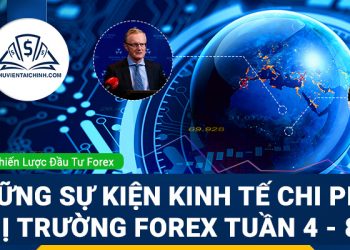 Những sự kiện kinh tế chi phối thị trường Forex tuần 4 - 8/6