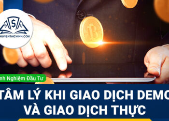 Tâm lý khi giao dịch demo và giao dịch thực khác nhau ra sao