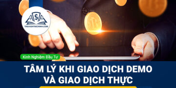 Tâm lý khi giao dịch demo và giao dịch thực khác nhau ra sao