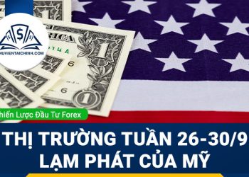 Thị trường tuần 26-30/9 sẽ tập trung vào lạm phát của Mỹ