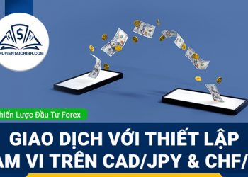 Giao dịch với thiết lập phạm vi trên CADJPY và CHFJPY
