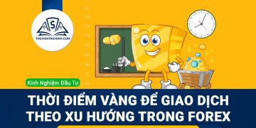 Thời điểm thích hợp để giao dịch theo xu hướng trong Forex